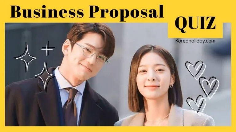 Business Proposal Kdrama Quiz